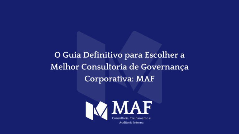 O Guia Definitivo para Escolher a Melhor Consultoria de Governança Corporativa: MAF