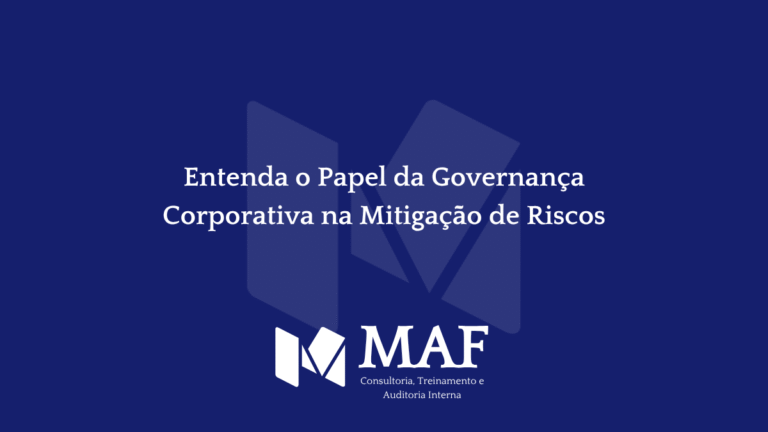 Entenda o Papel da Governança Corporativa na Mitigação de Riscos