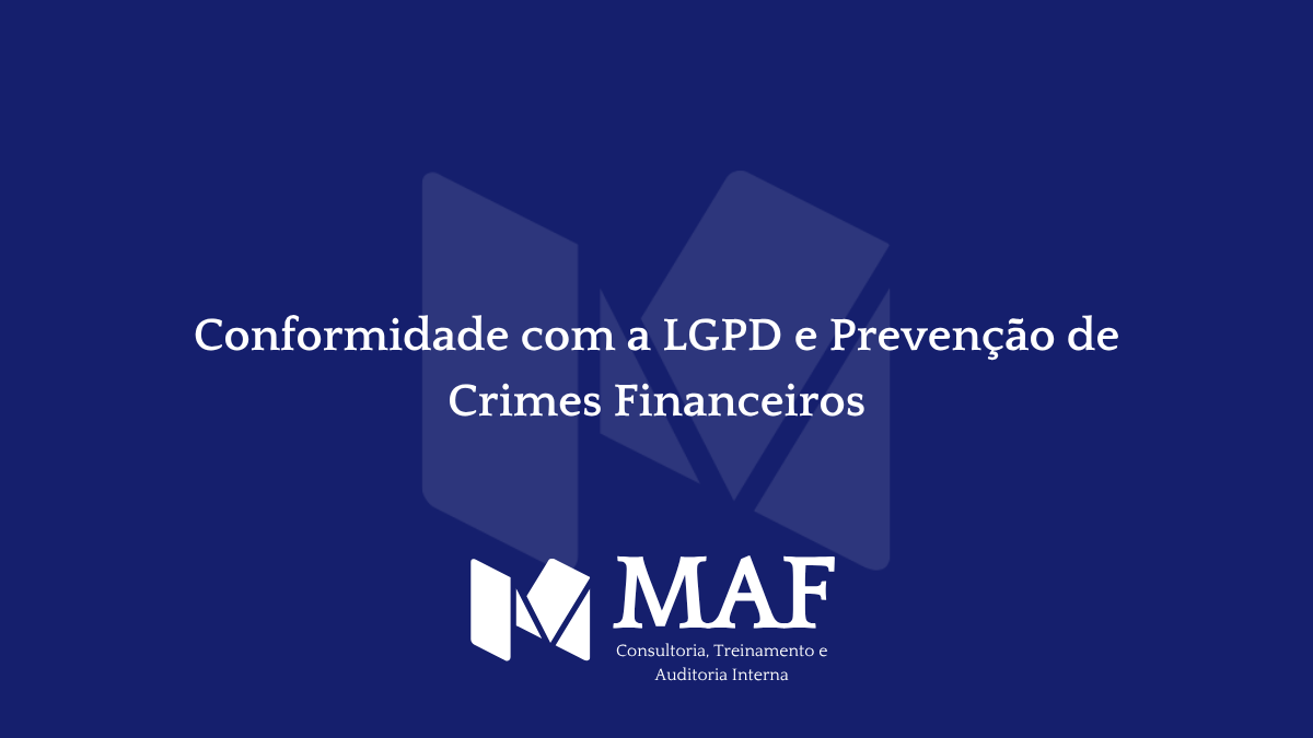 Conformidade com a LGPD e Prevenção de Crimes Financeiros