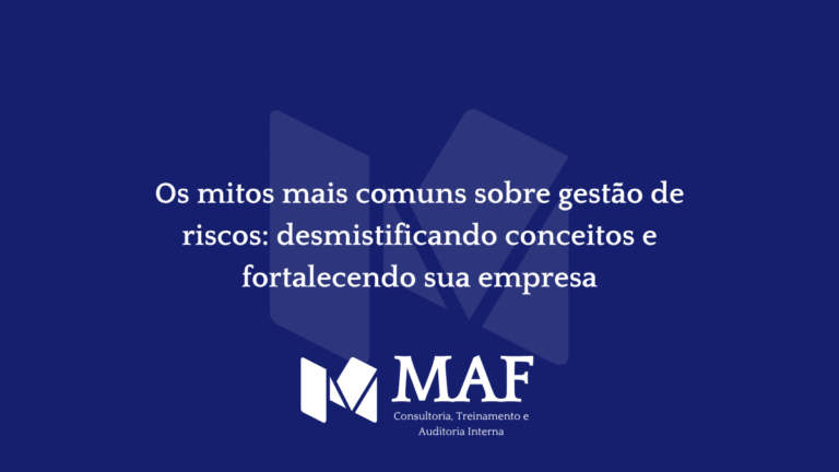 Os mitos mais comuns sobre gestão de riscos: desmistificando conceitos e fortalecendo sua empresa