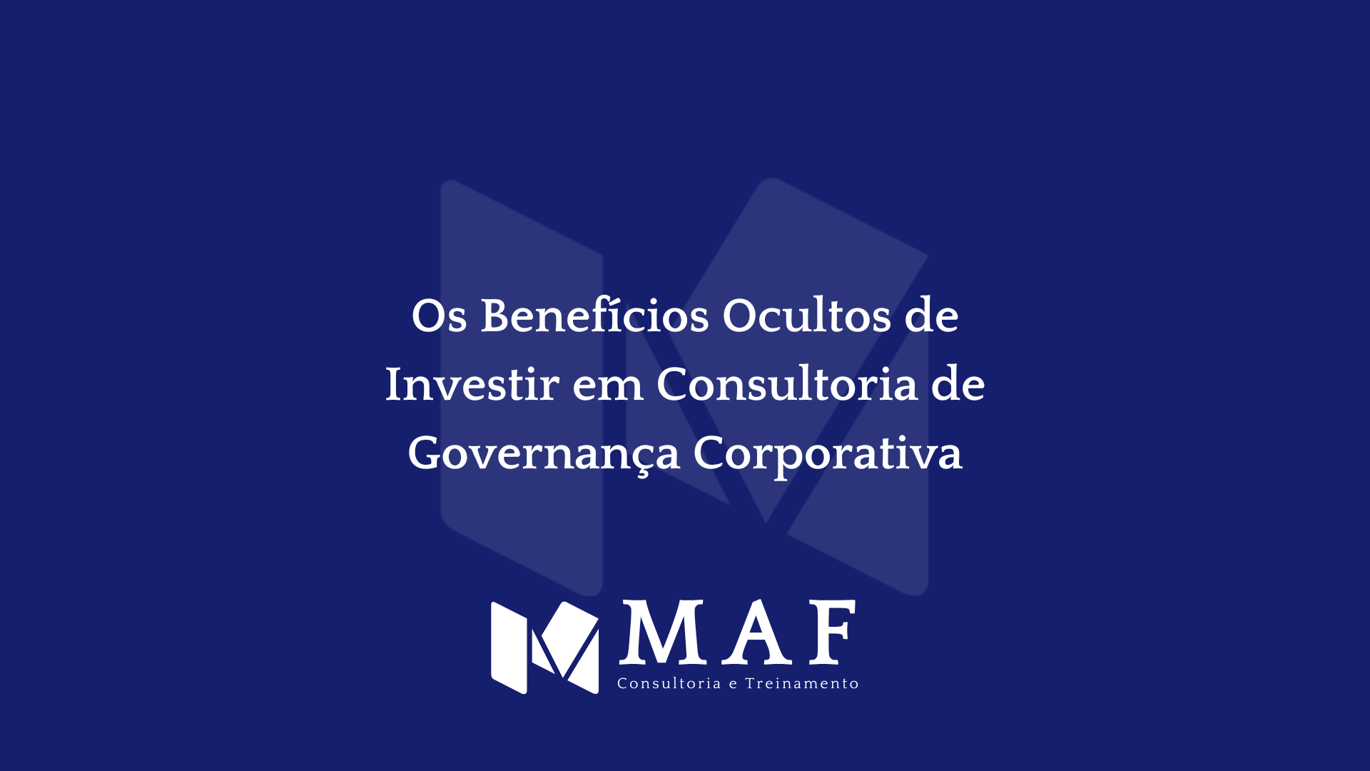 Os Benefícios Ocultos de Investir em Consultoria de Governança Corporativa