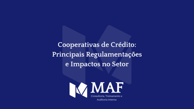 Cooperativas de Crédito: Principais Regulamentações e Impactos no Setor